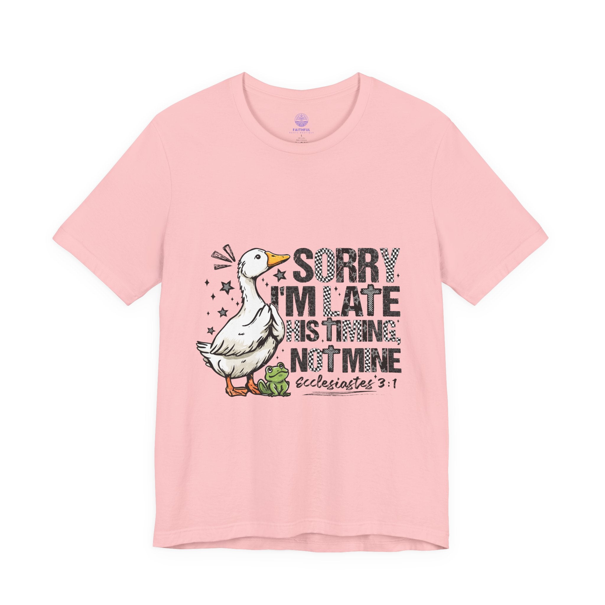 Sorry I'm Late His Timing Not Mine Tee — Funny Goose Christian T-Shirt (Ecclesiastes 3:1)