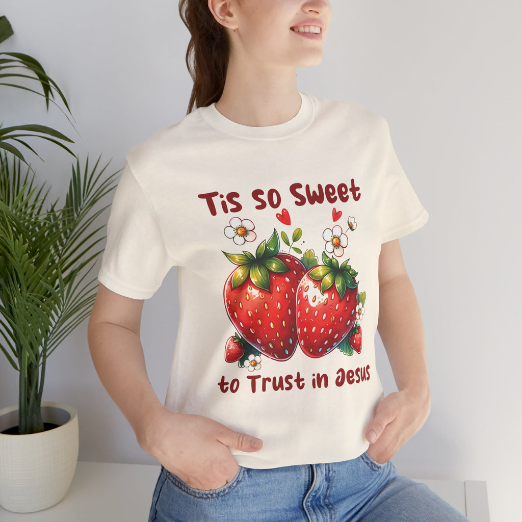 Christian Strawberry Tee — "Tis So Sweet to Trust in Jesus" Short Sleeve Shirt