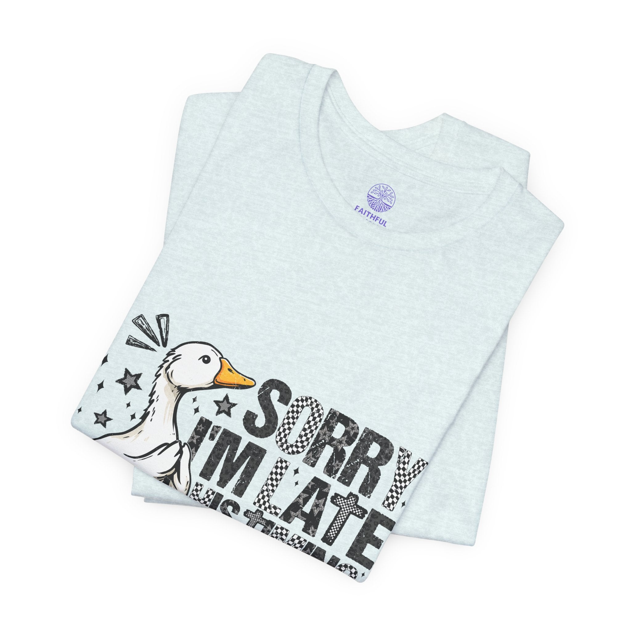 Sorry I'm Late His Timing Not Mine Tee — Funny Goose Christian T-Shirt (Ecclesiastes 3:1)