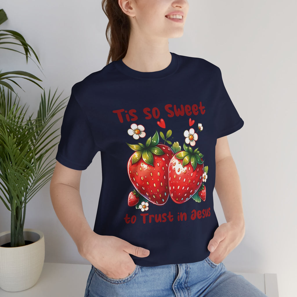 Christian Strawberry Tee — "Tis So Sweet to Trust in Jesus" Short Sleeve Shirt