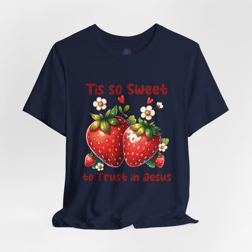 Christian Strawberry Tee — "Tis So Sweet to Trust in Jesus" Short Sleeve Shirt
