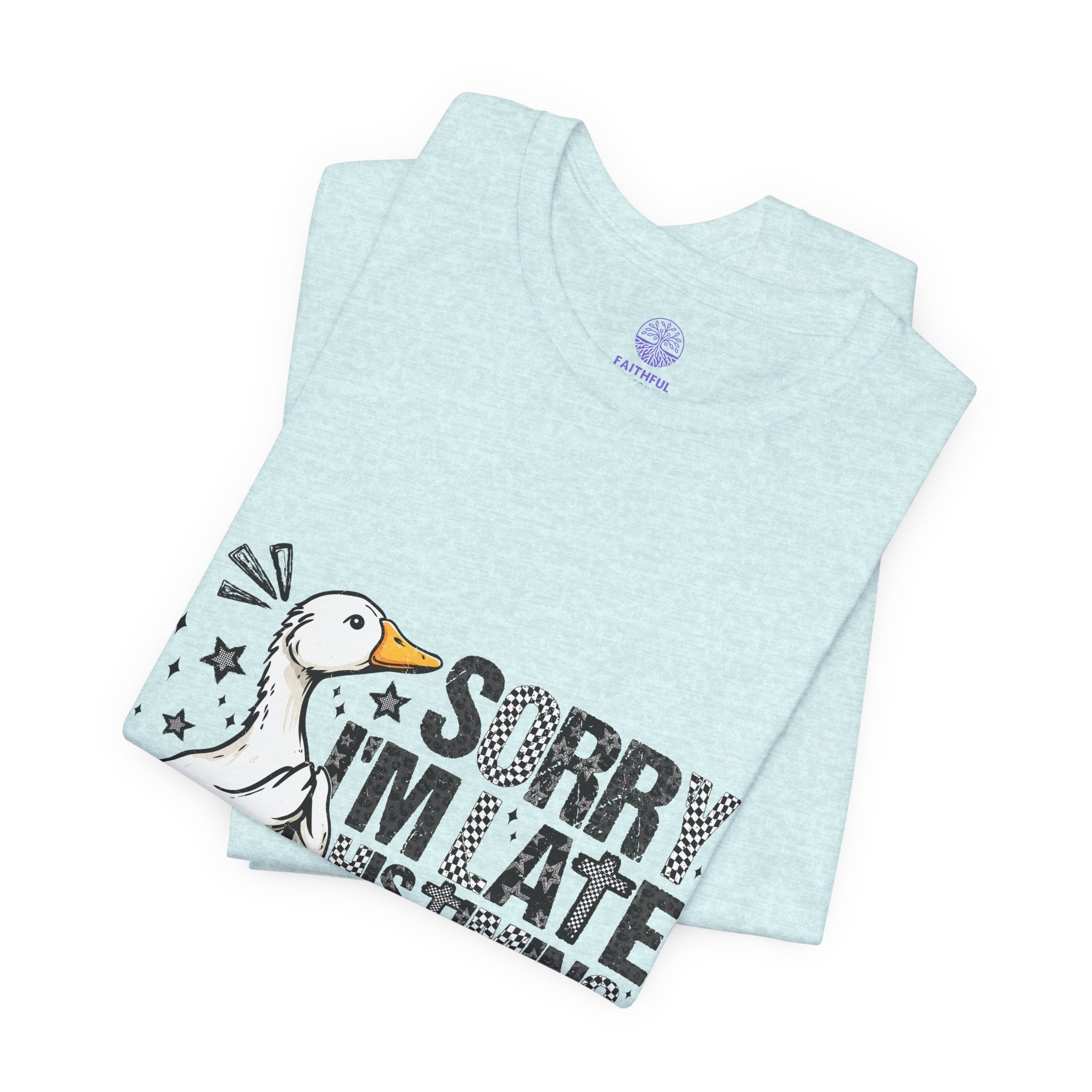 Sorry I'm Late His Timing Not Mine Tee — Funny Goose Christian T-Shirt (Ecclesiastes 3:1)