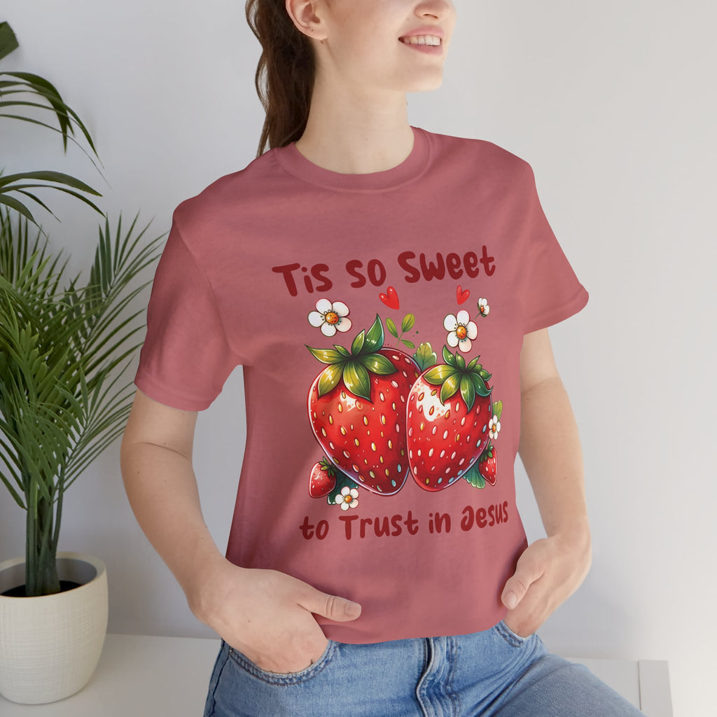 Christian Strawberry Tee — "Tis So Sweet to Trust in Jesus" Short Sleeve Shirt