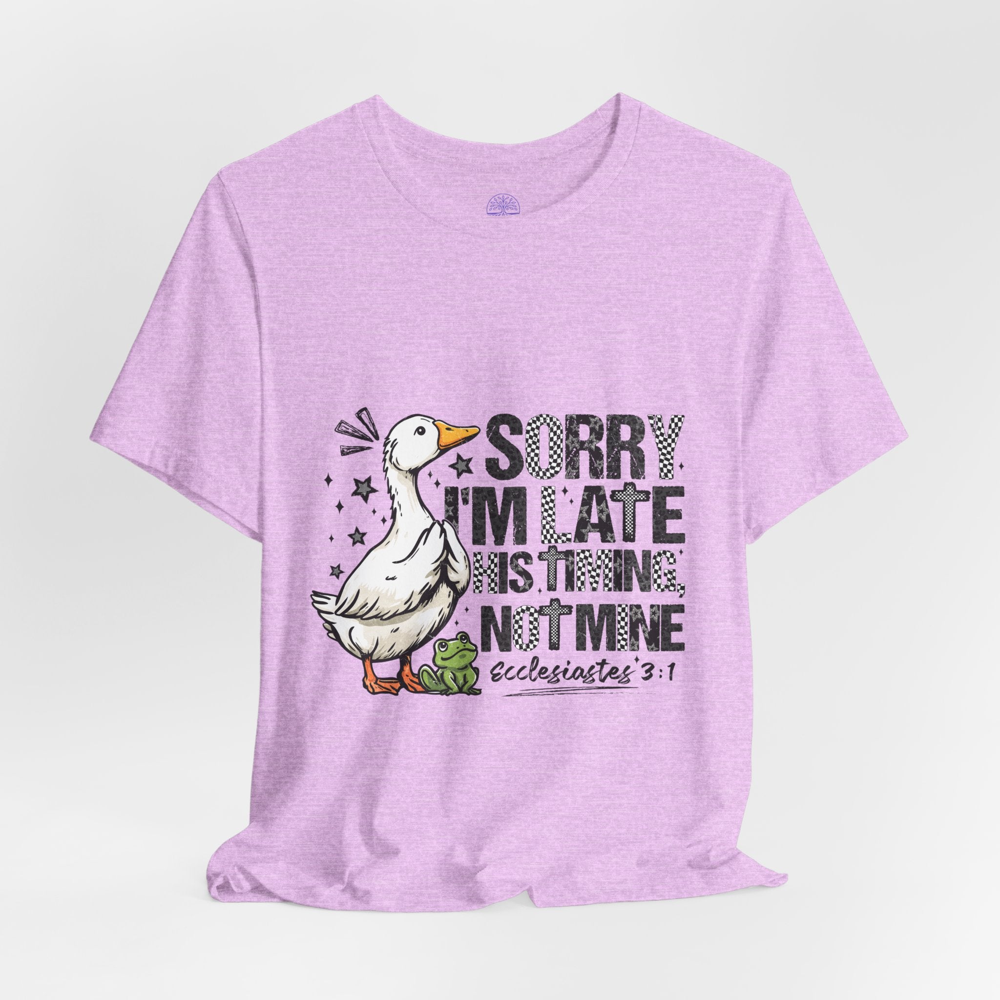 Sorry I'm Late His Timing Not Mine Tee — Funny Goose Christian T-Shirt (Ecclesiastes 3:1)