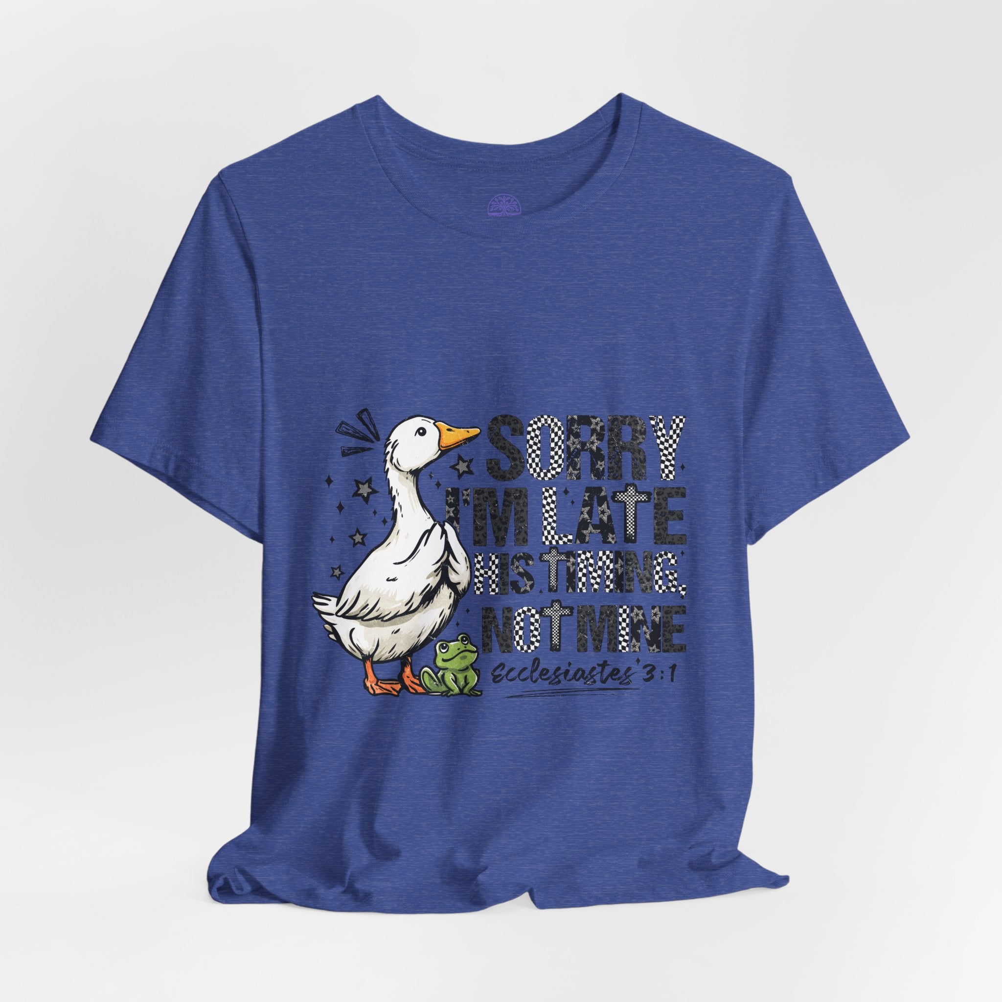 Sorry I'm Late His Timing Not Mine Tee — Funny Goose Christian T-Shirt (Ecclesiastes 3:1)