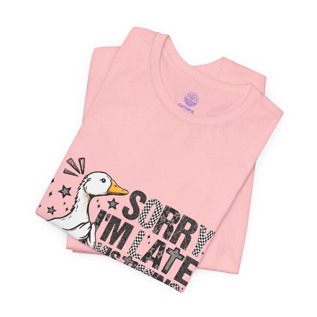 Sorry I'm Late His Timing Not Mine Tee — Funny Goose Christian T-Shirt (Ecclesiastes 3:1)