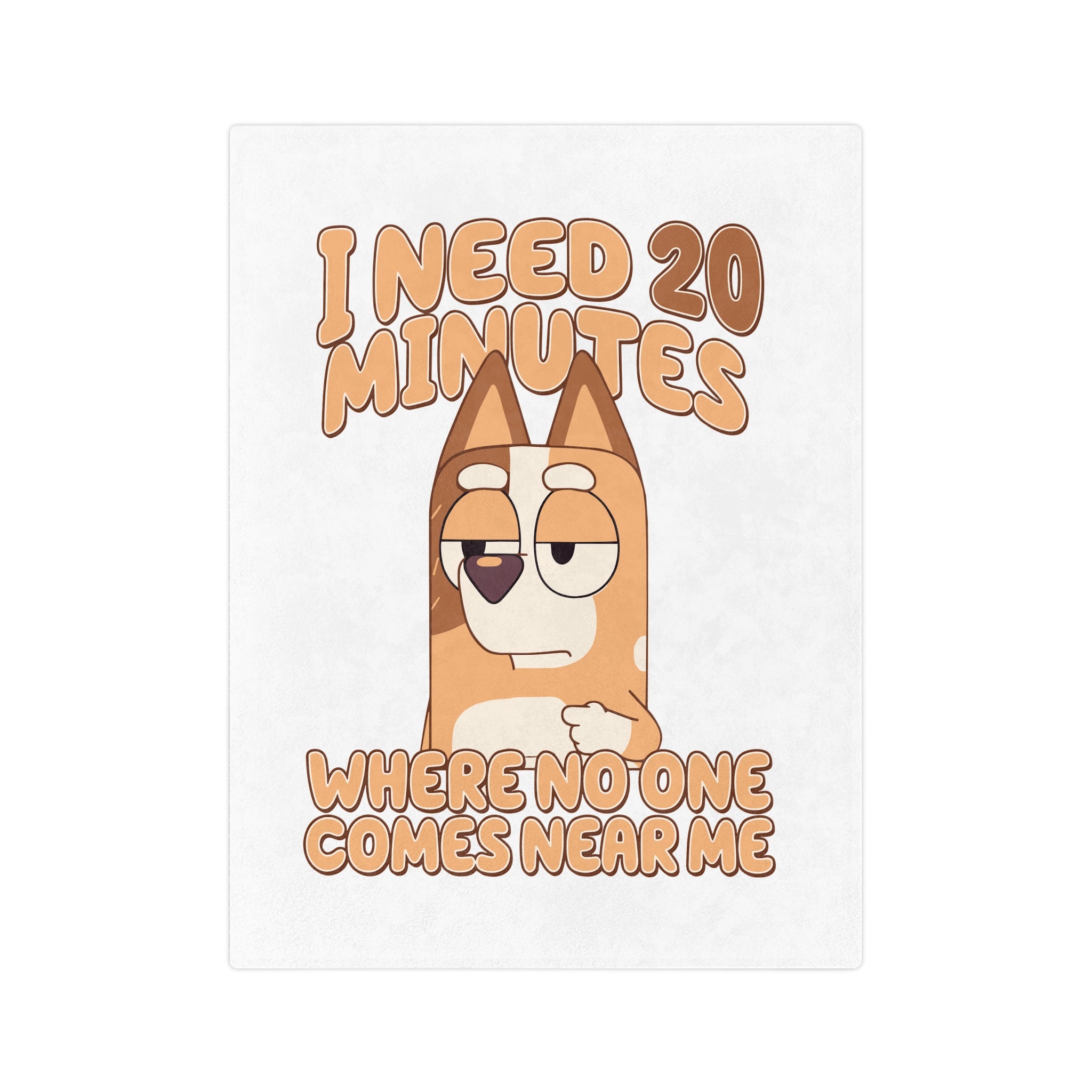 Cozy Microfiber Blanket — "I Need 20 Minutes Where No One Comes Near Me" Cute Dog Nap Throw