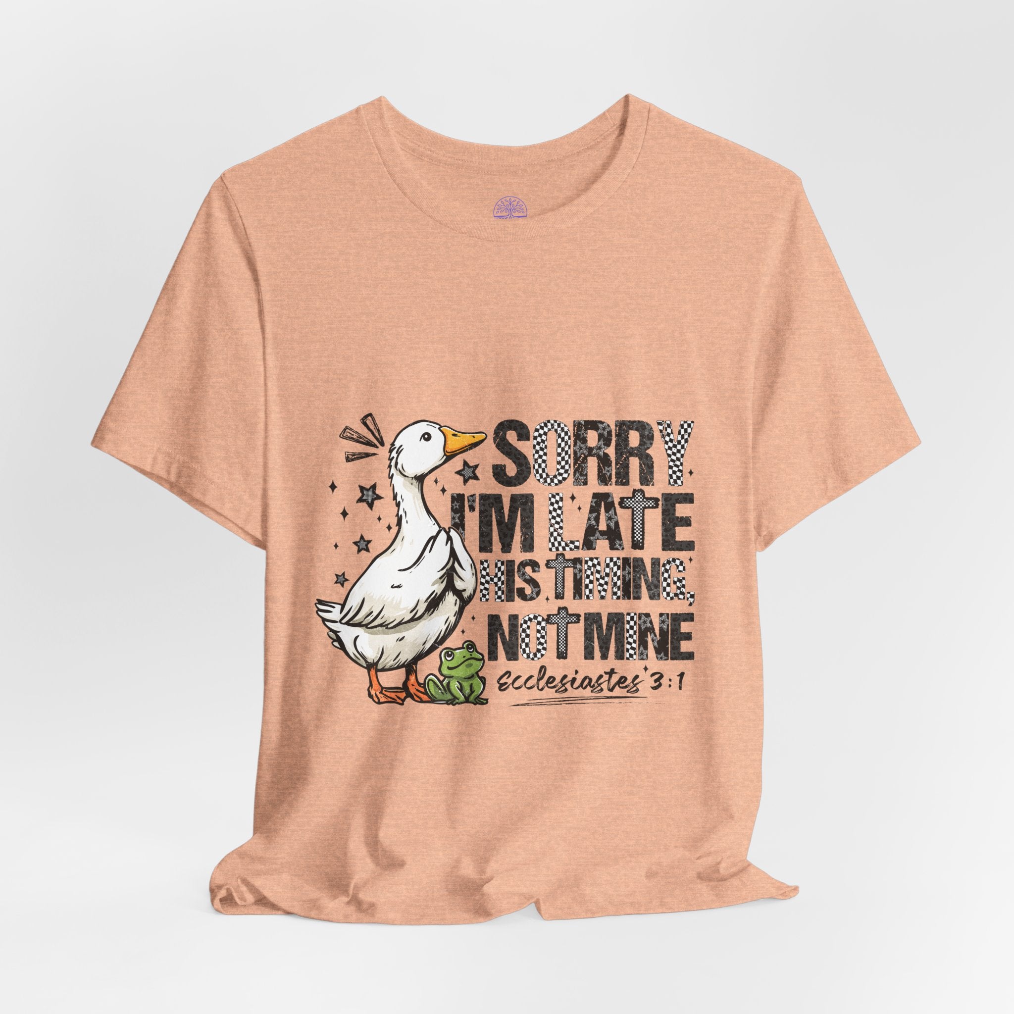 Sorry I'm Late His Timing Not Mine Tee — Funny Goose Christian T-Shirt (Ecclesiastes 3:1)