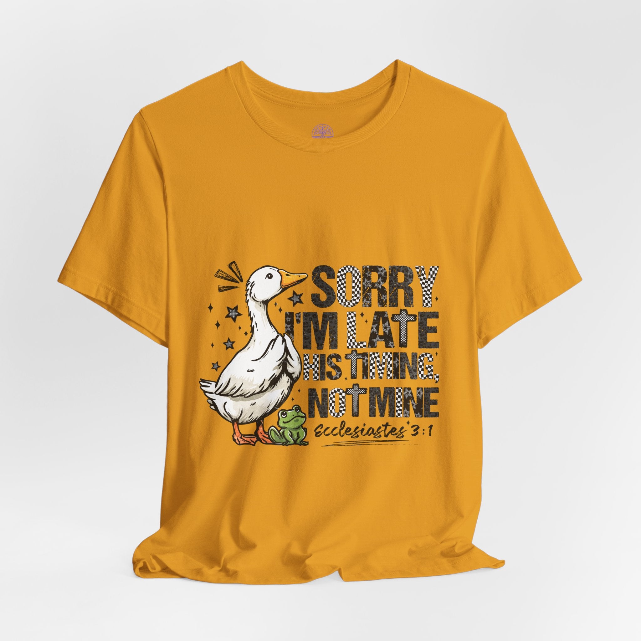 Sorry I'm Late His Timing Not Mine Tee — Funny Goose Christian T-Shirt (Ecclesiastes 3:1)